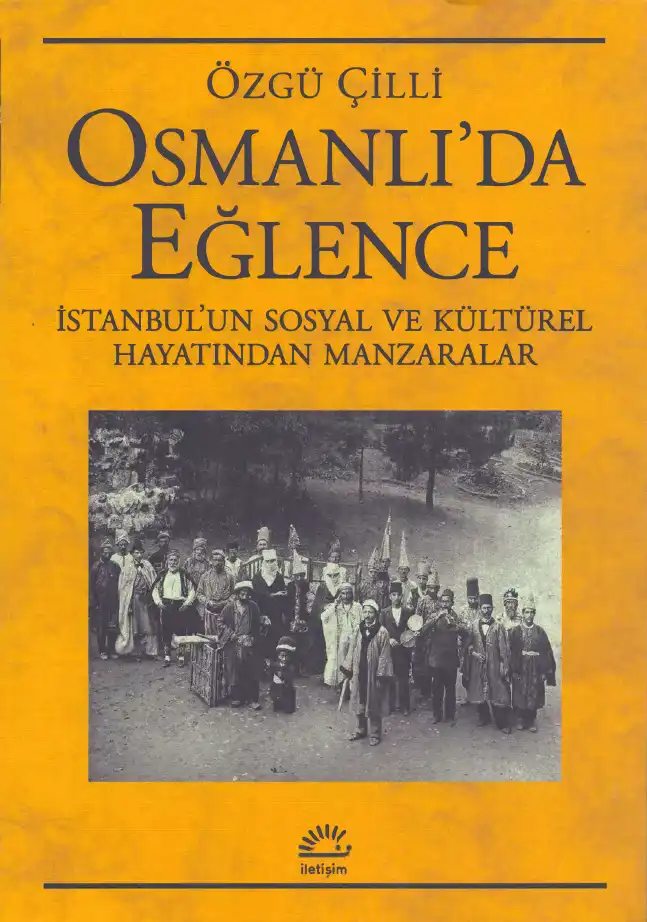 Osmanlı'da Eğlence: İstanbul'un Sosyal ve Kültürel Hayatından Manzaralar — Özgü Çilli Kutan
