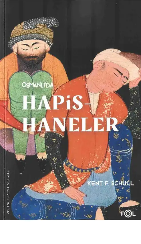 Osmanlı'da Hapishaneler — Christine Isom-Verhaaren and Kent F. Schull