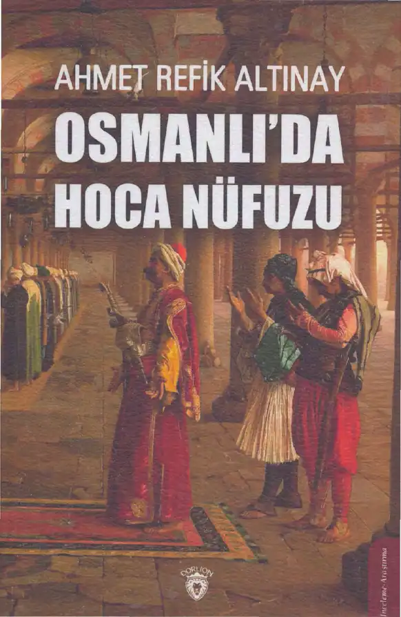 Osmanlı'da Hoca Nüfuzu — Ahmet Refik Altınay