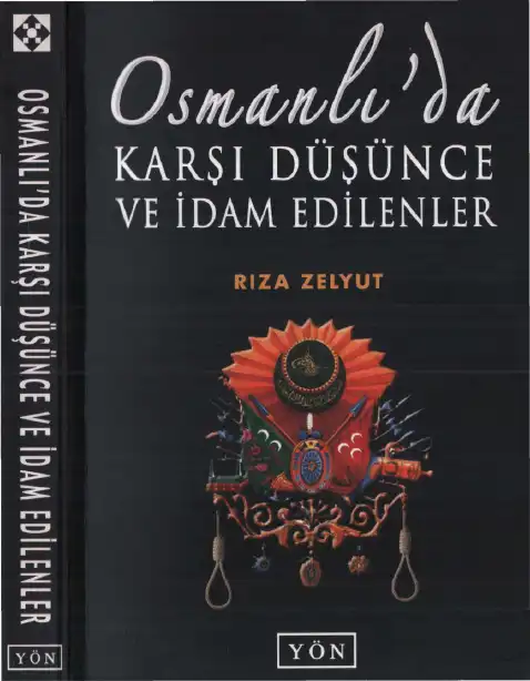 Osmanlı'da Karşı Düşünce Düşünceleri Nedeniyle İdam Edilenler — Rıza Zelyut