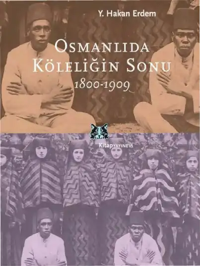 Osmanlı'da Köleliğin Sonu 1800-1909 — Y. Hakan Erdem