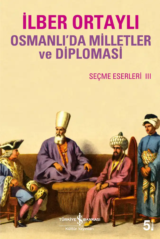 Osmanlı'da Milletler ve Diplomasi — İlber Ortaylı