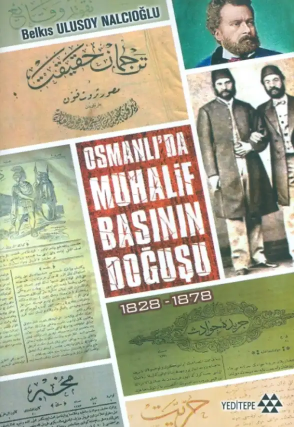 Osmanlı'da Muhalif Basının Doğuşu 1828-1878 — Belkıs Ulusoy Nalcıoğlu