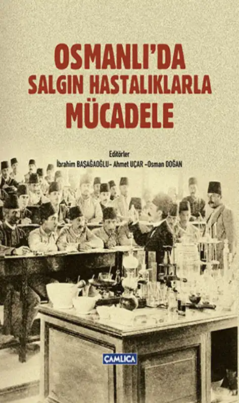 Osmanlı'da Salgın Hastalıklarla Mücadele — İbrahim Başağaoğlu