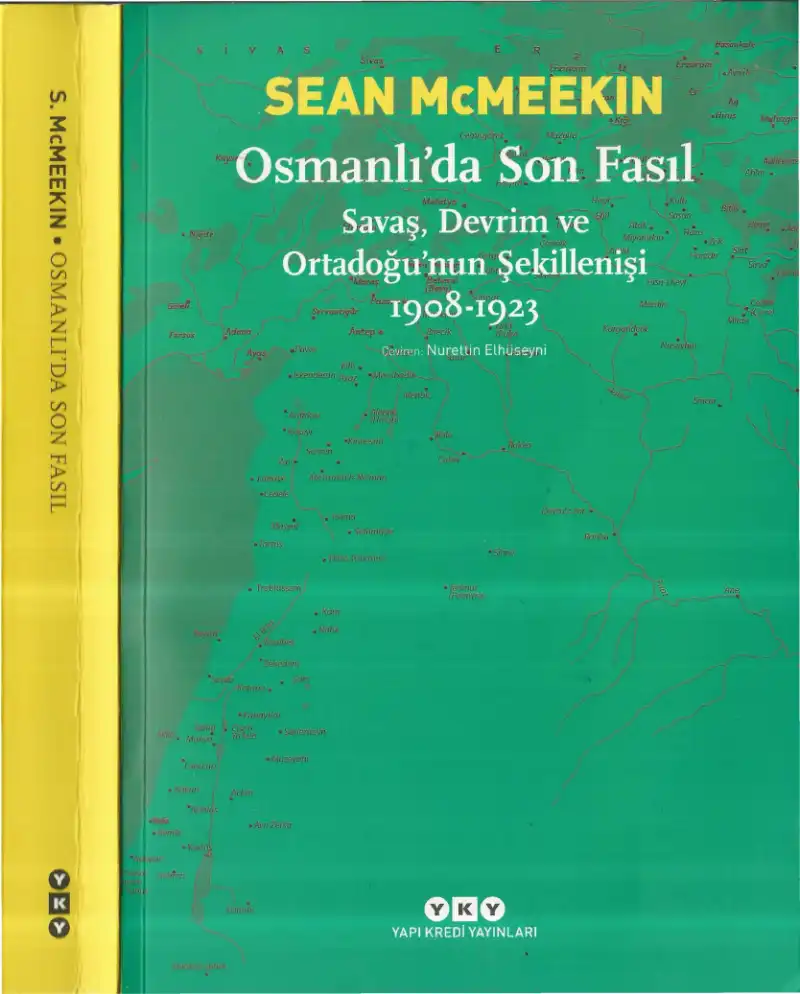 Osmanlı'da Son Fasıl: Savaş, Devrim ve Ortadoğu'nun Şekillenişi, 1908-1923 — Sean McMeekin