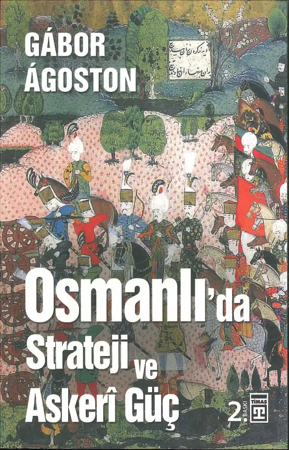 Osmanlı'da Strateji ve Askeri Güç — Gabor Agoston