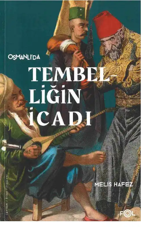 Osmanlı'da Tembelliğin İcadı — Melis Hafez