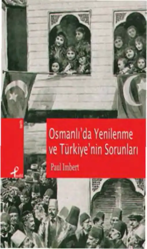 Osmanlı'da Yenilenme ve Türkiye'nin Sorunları — Paul İmbert
