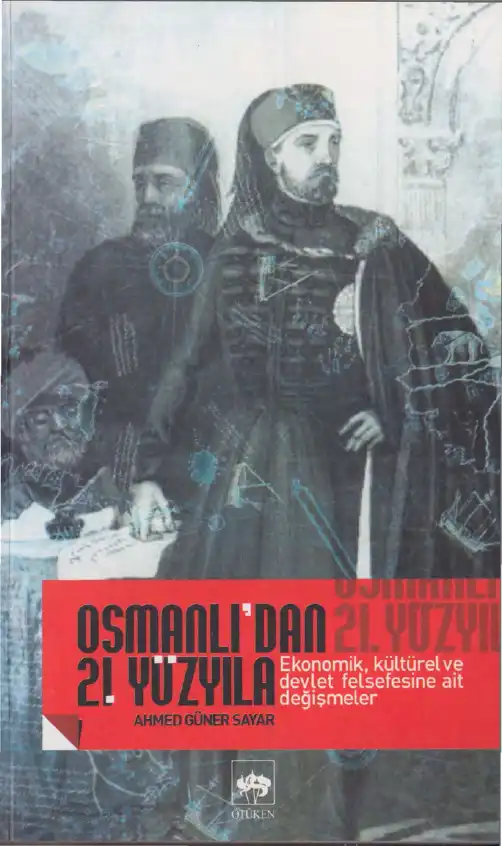 Osmanlı'dan 21. Yüzyıla Ekonomik ve Kültürel Değişmeler — Ahmed Güner Sayar