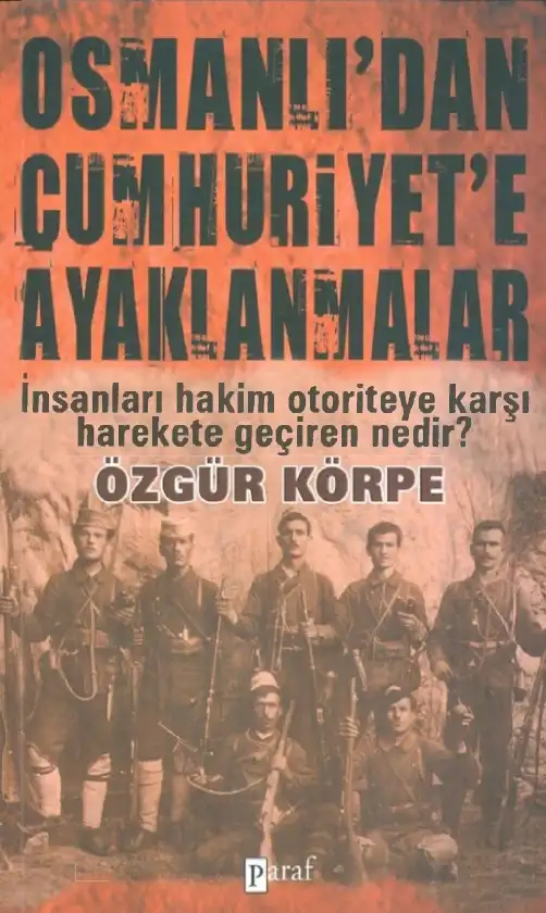Osmanlı'dan Cumhuriyet'e Ayaklanmalar — Özgür Körpe