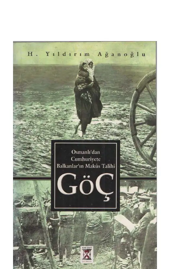 Osmanlı'dan Cumhuriyet'e Balkanlar'ın Makus Talihi Göç — H. Yıldırım Ağanoğlu
