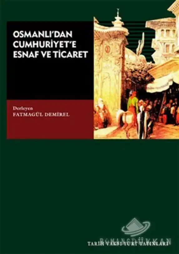 Osmanlı'dan Cumhuriyet'e Esnaf ve Ticaret — Fatmagül Demirel