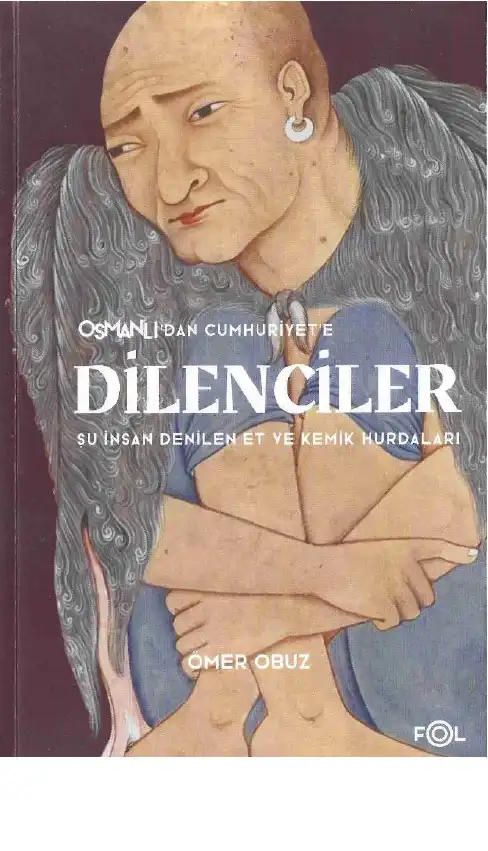 Osmanlı'dan Cumhuriyete Dilenciler — Ömer Obuz