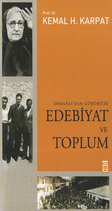Osmanlı'dan Günümüze Edebiyat ve Toplum — Kemal H. Karpat