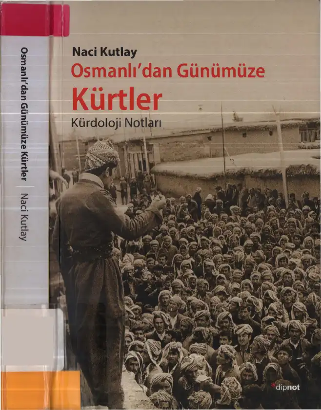Osmanlı'dan Günümüze Kürtler — Naci Kutlay