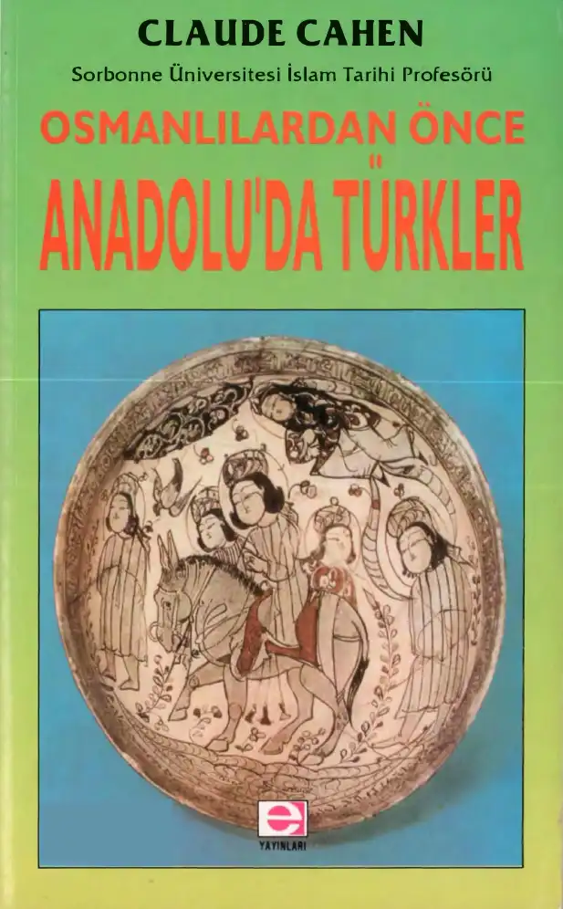 Osmanlı'dan Önce Anadolu'da Türkler — Claude Cahen
