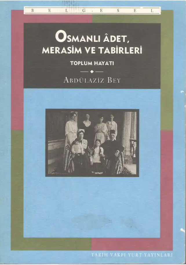 Osmanlı Âdet, Merasim ve Tabirleri — Abdülaziz Bey