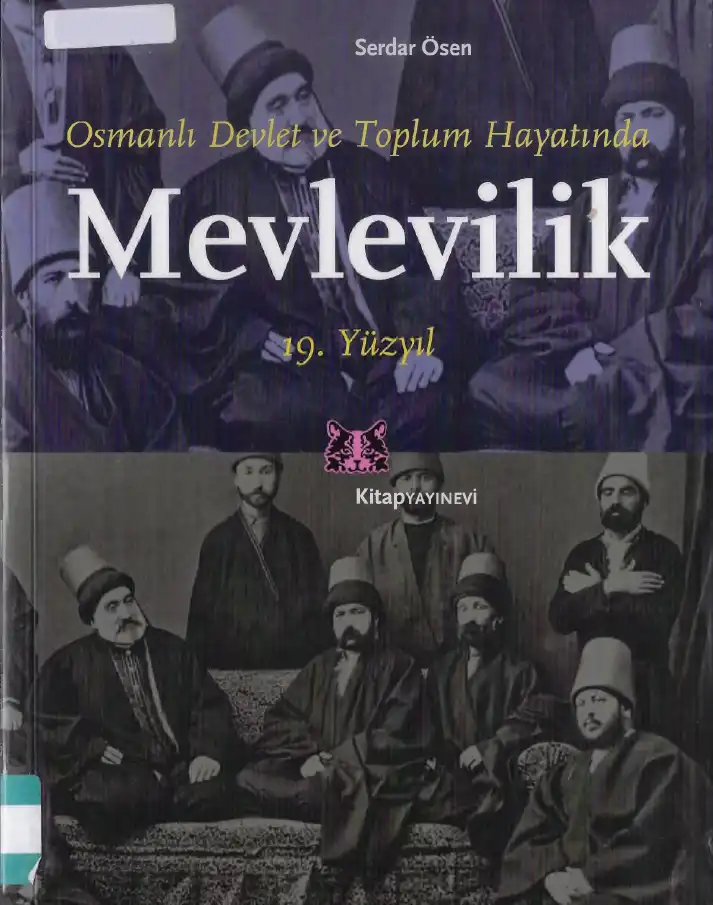 Osmanlı Devlet ve Toplum Hayatında Mevlevilik: 19. Yüzyıl — Serdar Ösen