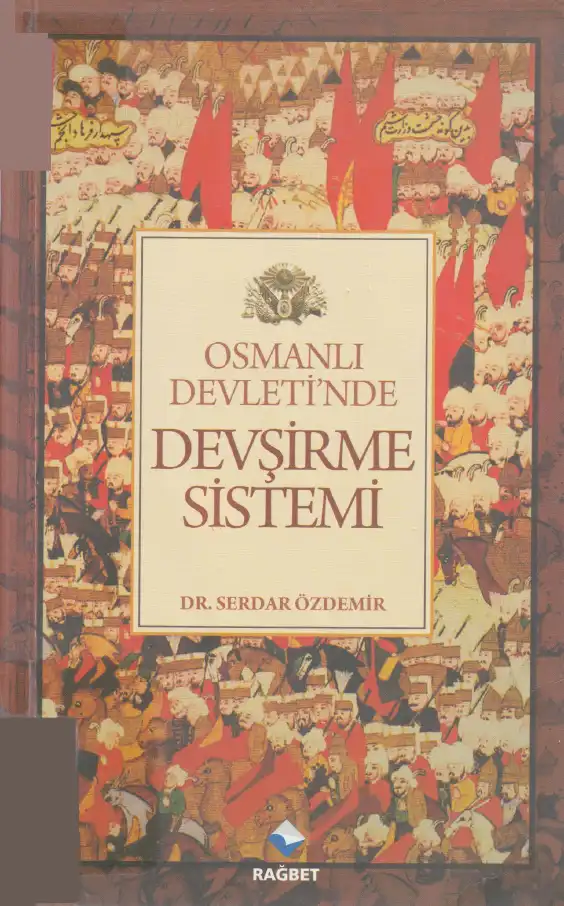 Osmanlı Devleti'nde Devşirme Sistemi — Serdar Özdemir