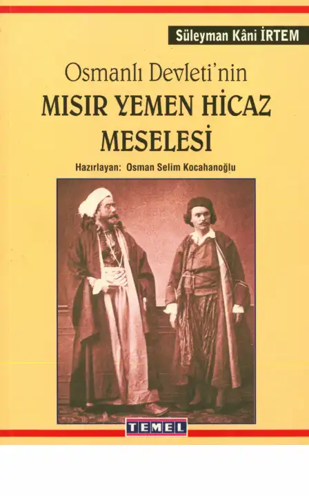 Osmanlı Devleti'nin Mısır Yemen Hicaz Meselesi — Süleyman Kani İrtem