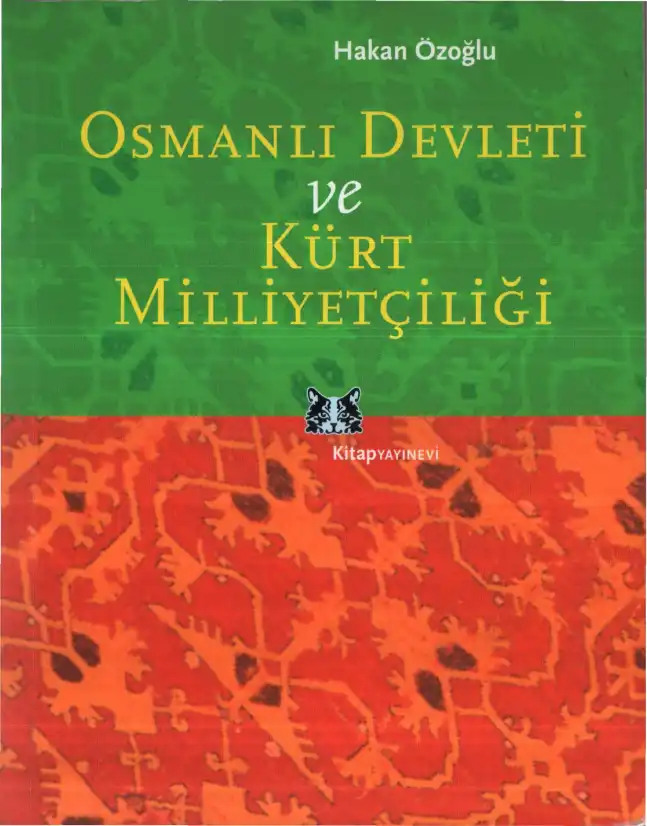 Osmanlı Devleti ve Kürt Milliyetçiliği — Hakan Özoğlu