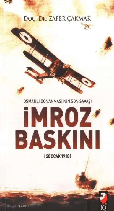 Osmanlı Donanmasının Son Savaşı İmroz Baskını (20 Ocak 1918) — Zafer Çakmak