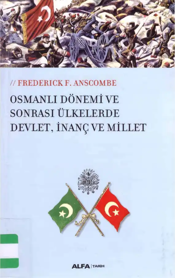 Osmanlı Dönemi ve Sonrası Ülkelerde Devlet, İnanç ve Millet — Frederick F. Anscombe