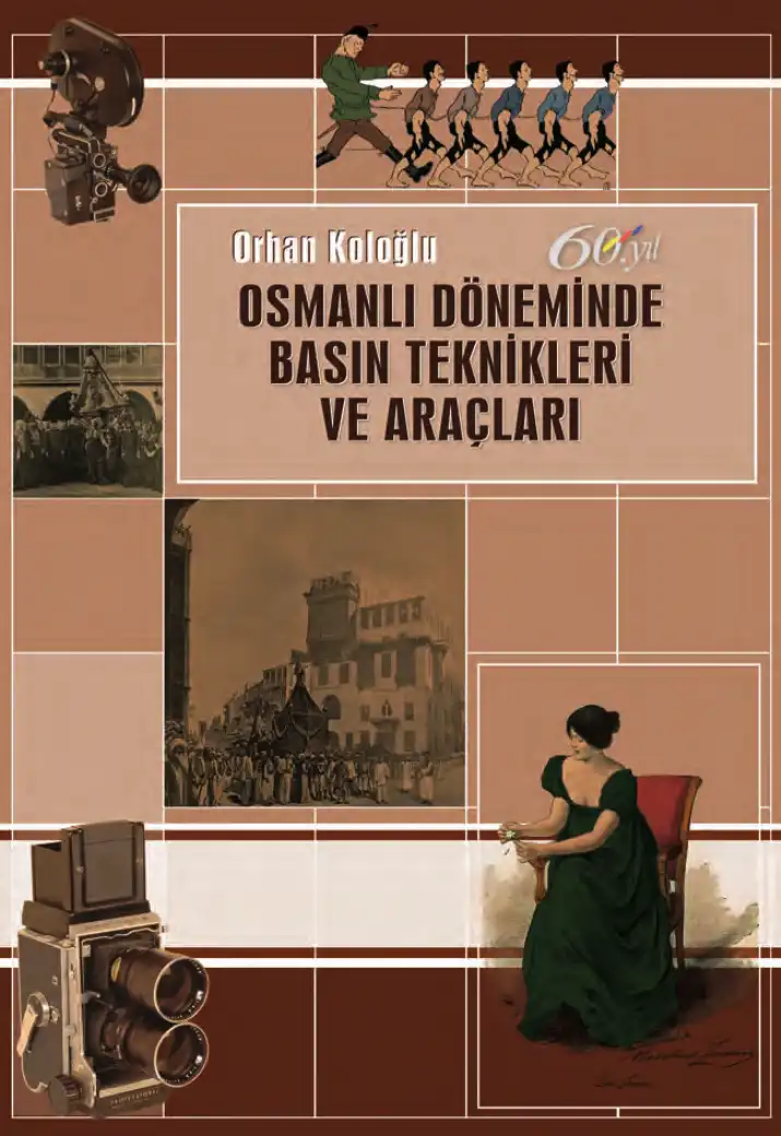 Osmanlı Döneminde Basın Teknikleri Ve Araçları — Orhan Koloğlu