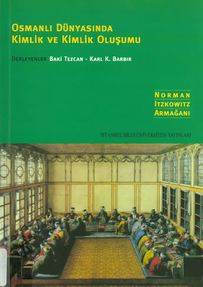 Osmanlı Dünyasında Kimlik ve Kimlik Oluşumu: Norman Itzkowitz Armağanı — Baki Tezcan, Karl K. Barbir