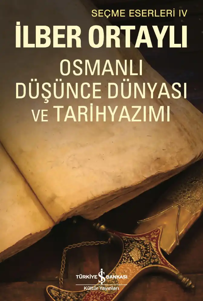 Osmanlı Düşünce Dünyası ve Tarihyazımı — İlber Ortaylı