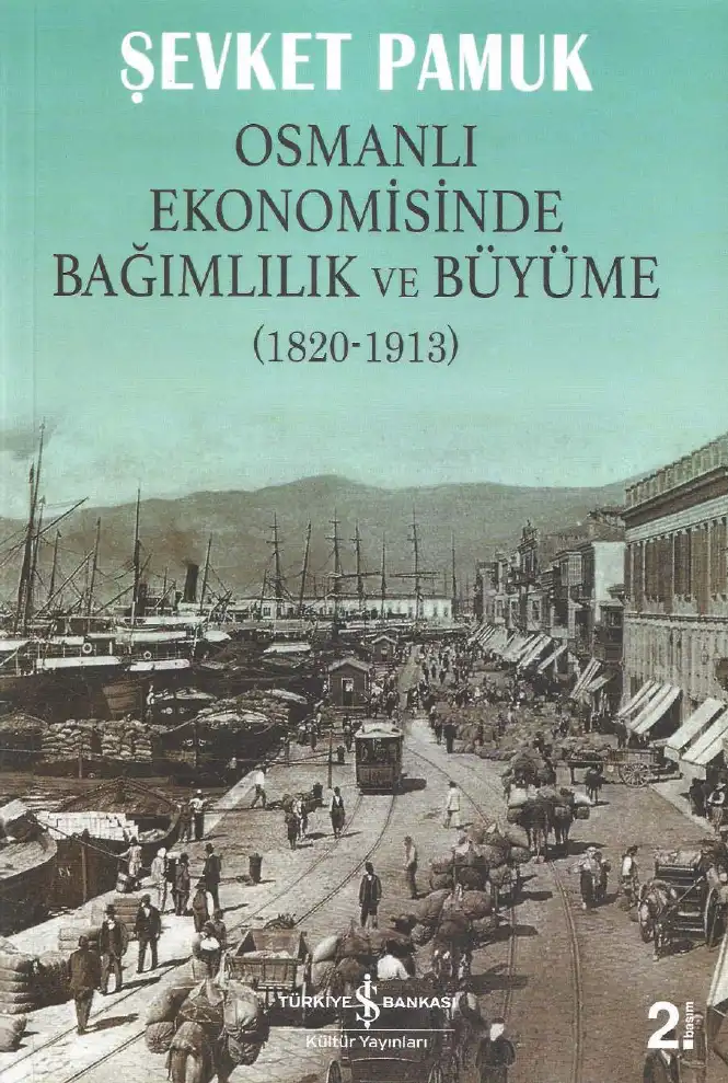 Osmanlı Ekonomisinde Bağımlılık ve Büyüme 1820-1913 — Şevket Pamuk