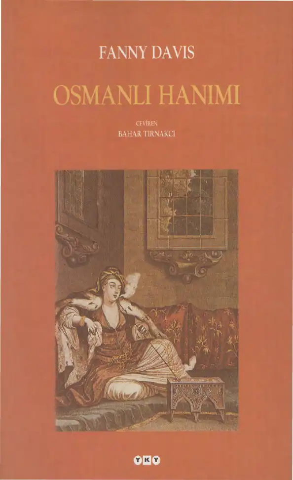 Osmanlı Hanımı: 1718'den 1918'e Bir Toplumsal Tarih — Fanny Davis