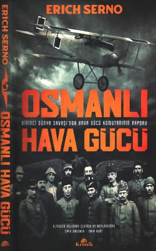 Osmanlı Hava Gücü: Birinci Dünya Savaşı'nda Hava Gücü Komutanın Raporu — Erich Serno