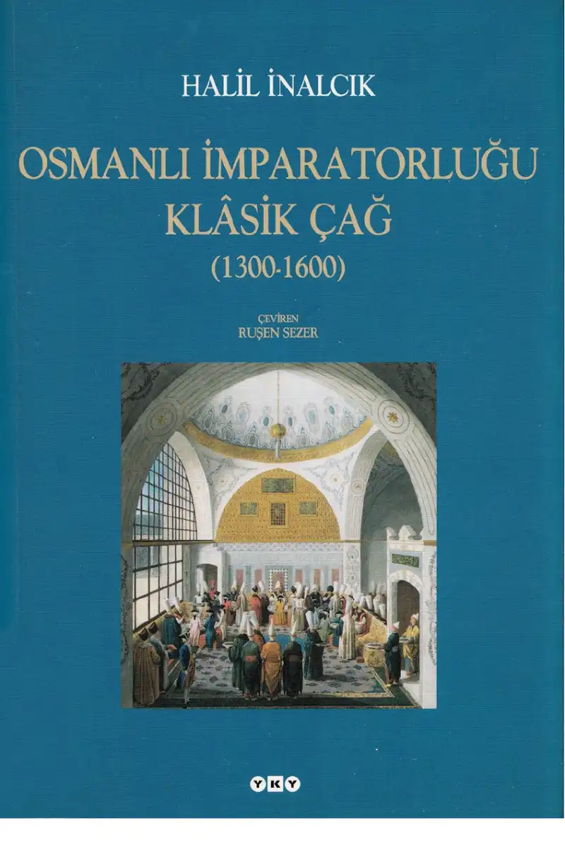 Osmanlı İmparatorluğu Klasik Çağ (1300-1600) — Halil İnalcık