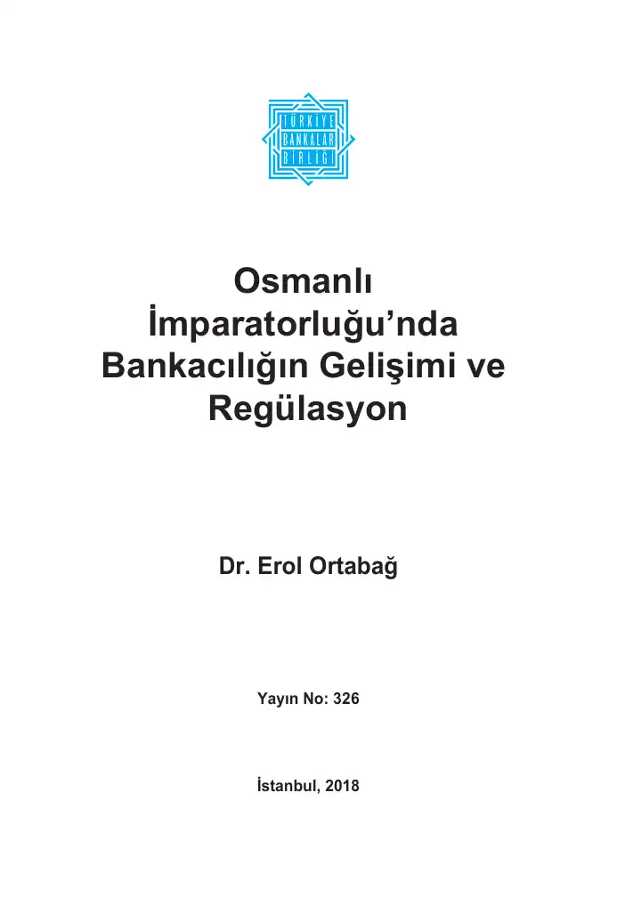 Osmanlı İmparatorluğu'nda Bankacılığın Gelişimi ve Regülasyon — Erol Ortabağ