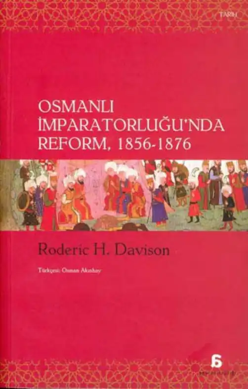 Osmanlı İmparatorluğu'nda Reform 1856-1876 — Roderic H. Davison