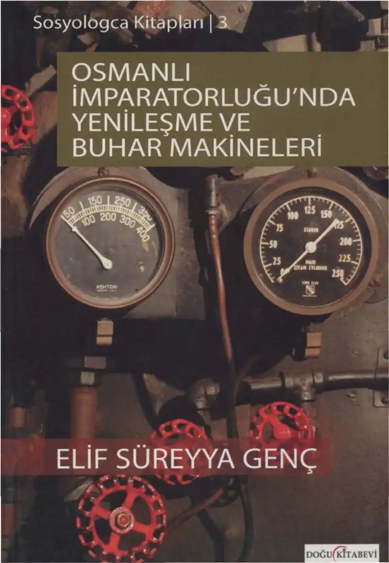 Osmanlı İmparatorluğu'nda Yenileşme ve Buhar Makineleri — Elif Süreyya Genç