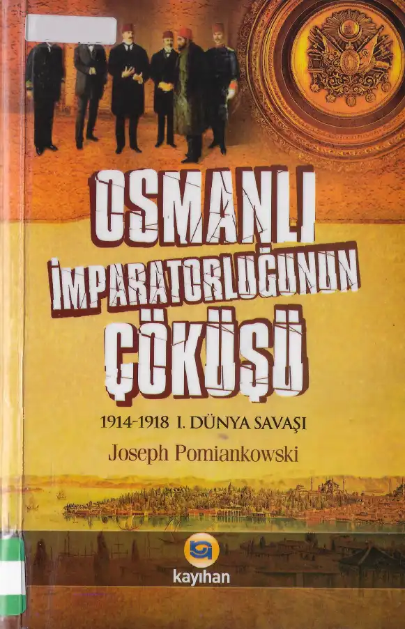 Osmanlı İmparatorluğu'nun Çöküşü 1914-1918 I. Dünya Savaşı — Joseph Pomiankowski