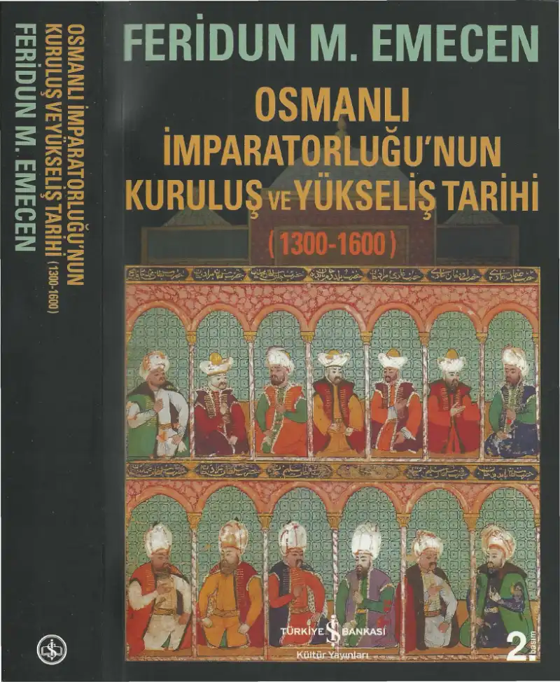 Osmanlı İmparatorluğu'nun Kuruluş ve Yükseliş Tarihi (1300-1600) — Feridun M. Emecen, Emrah Safa Gürkan