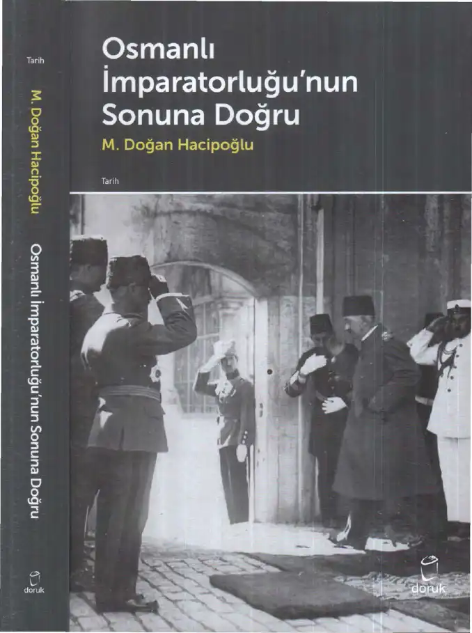 Osmanlı İmparatorluğu'nun Sonuna Doğru — M. Doğan Hacipoğlu