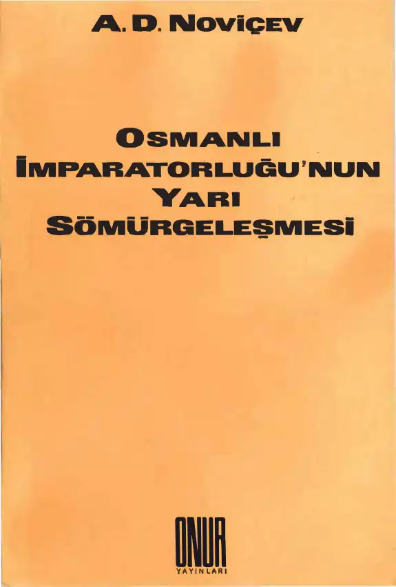 Osmanlı İmparatorluğu'nun Yarı-Sömürgeleşmesi — A. D. Noviçev