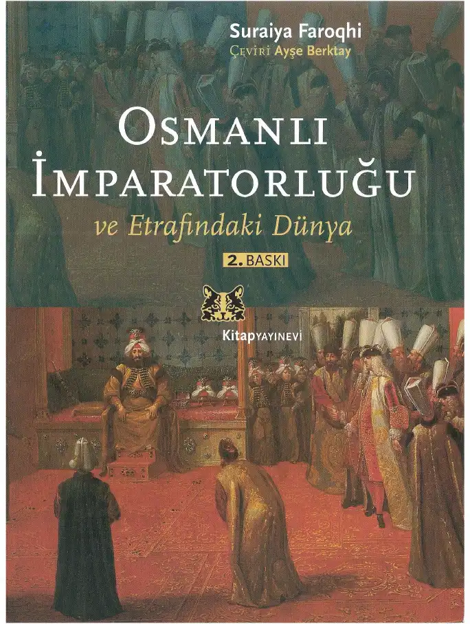 Osmanlı İmparatorluğu ve Etrafındaki Dünya — Suraiya Faroqhi