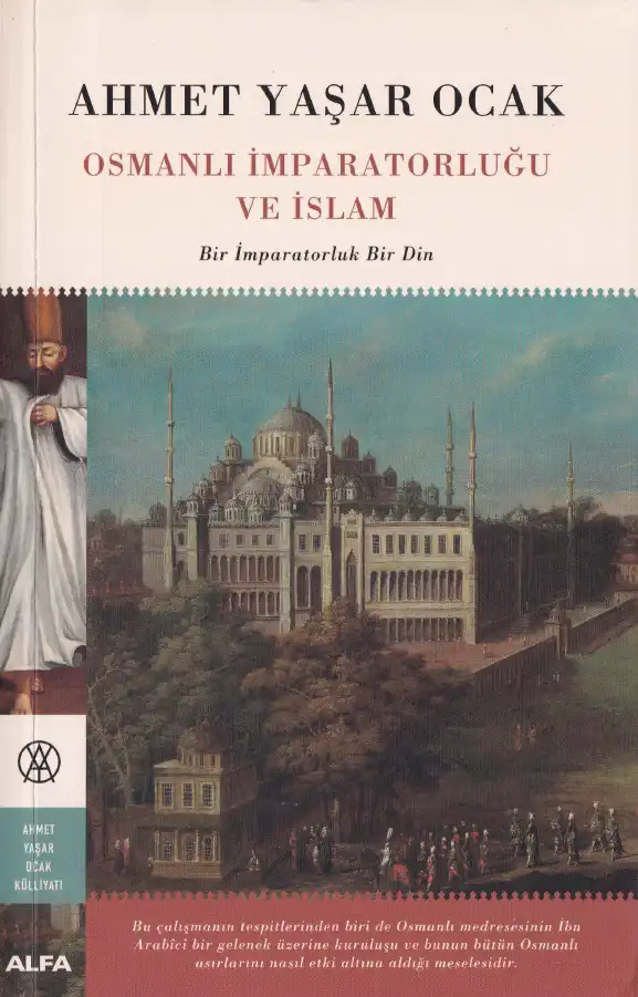 Osmanlı İmparatorluğu ve İslam: Bir İmparatorluk Bir Din — Ahmet Yaşar Ocak