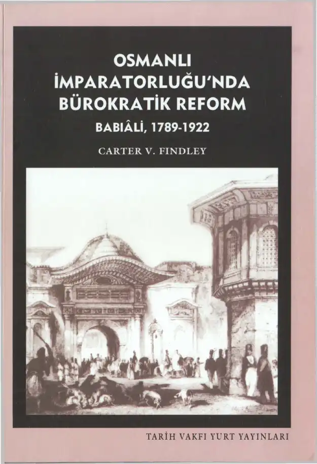 Osmanlı İmparatorluğunda Bürokratik Reform — Carter Findley