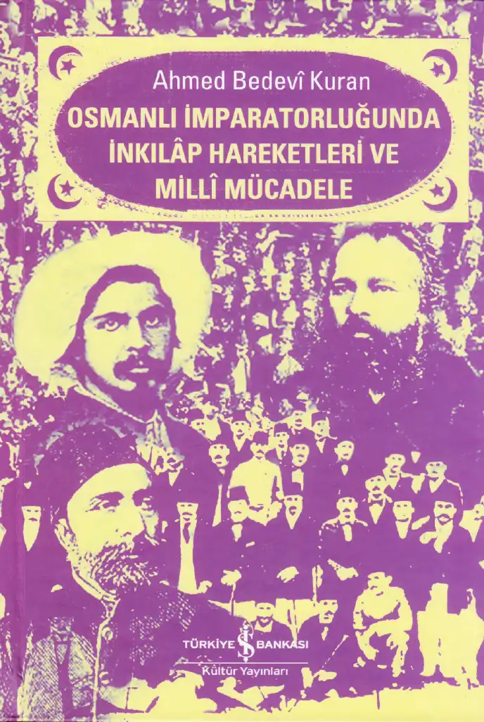 Osmanlı İmparatorluğunda İnkılâp Hareketleri ve Millî Mücadele — Ahmed Bedevî Kuran