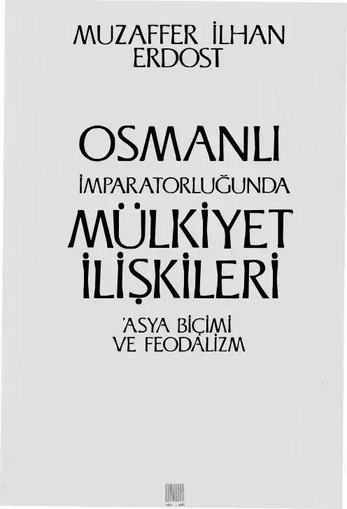 Osmanlı İmparatorluğunda Mülkiyet İlişkileri — Muzaffer İlhan Erdost