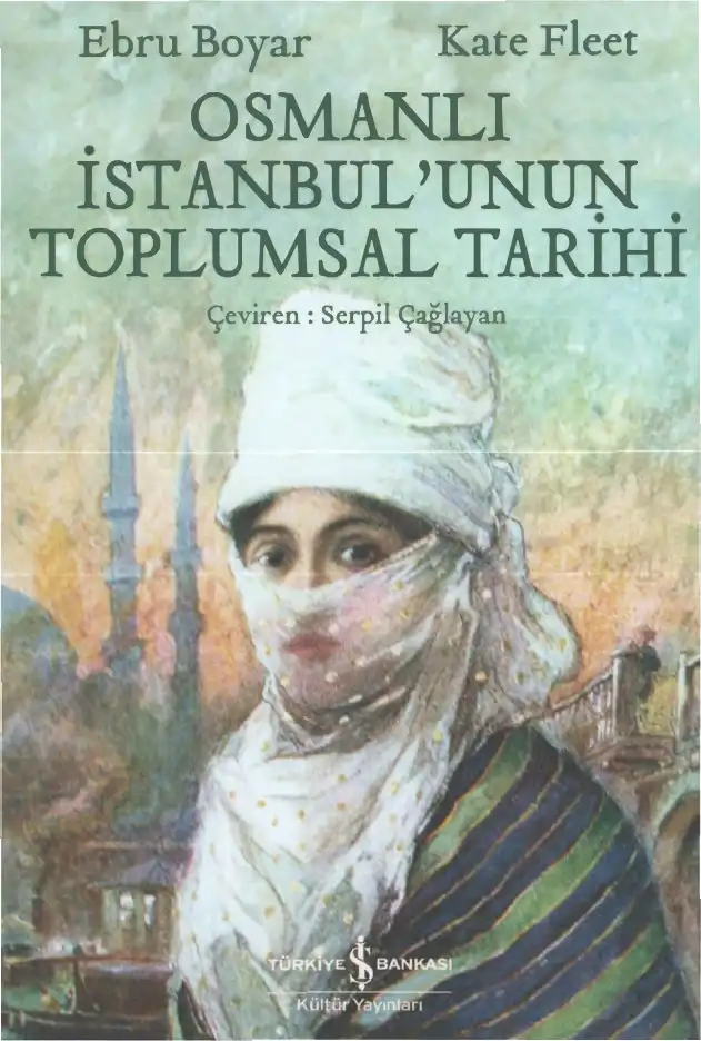 Osmanlı İstanbul'unun Toplumsal Tarihi — Ebru Boyar, Kate Fleet