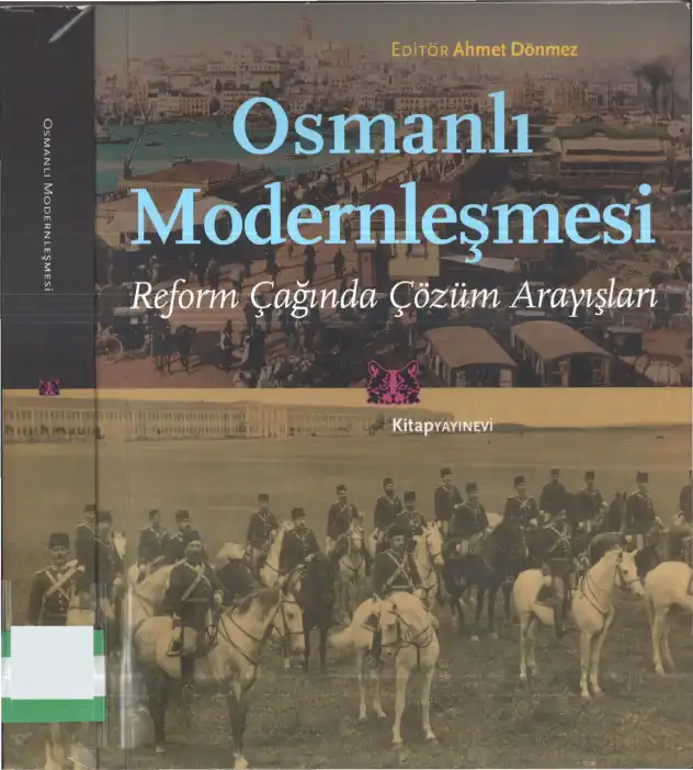 Osmanlı Modernleşmesi: Reform Çağında Çözüm Arayışları — Ahmet Dönmez