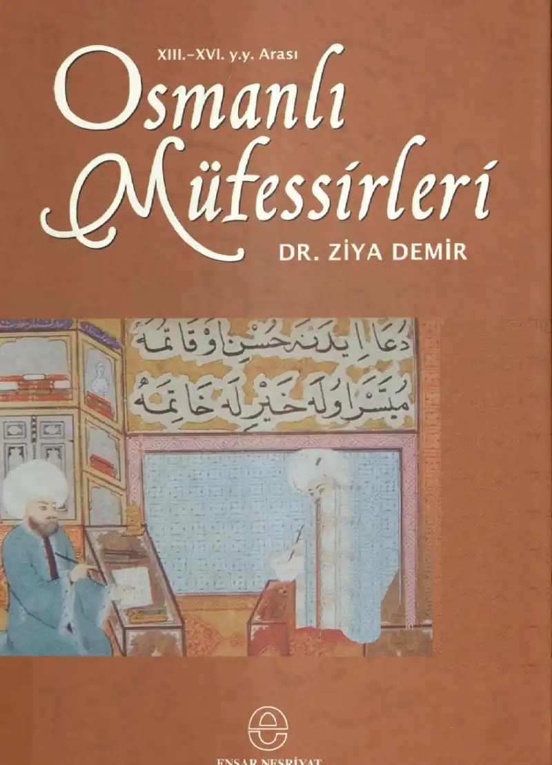 Osmanlı Müfessirleri ve Tefsir Çalışmaları — Ziya Demir