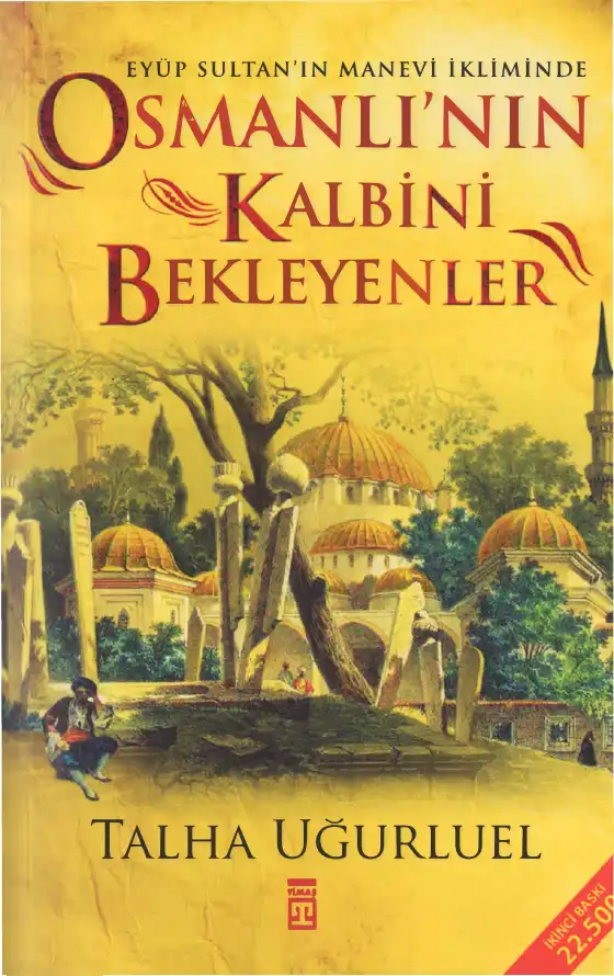 Osmanlı'nın Kalbini Bekleyenler — Talha Uğurluel